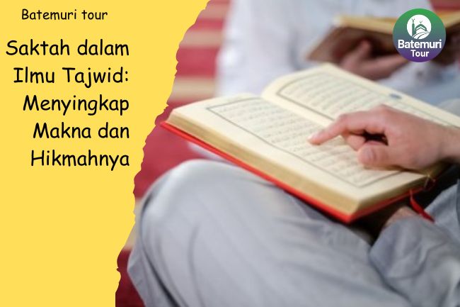 Saktah dalam Ilmu Tajwid: Menyingkap Makna dan Hikmahnya